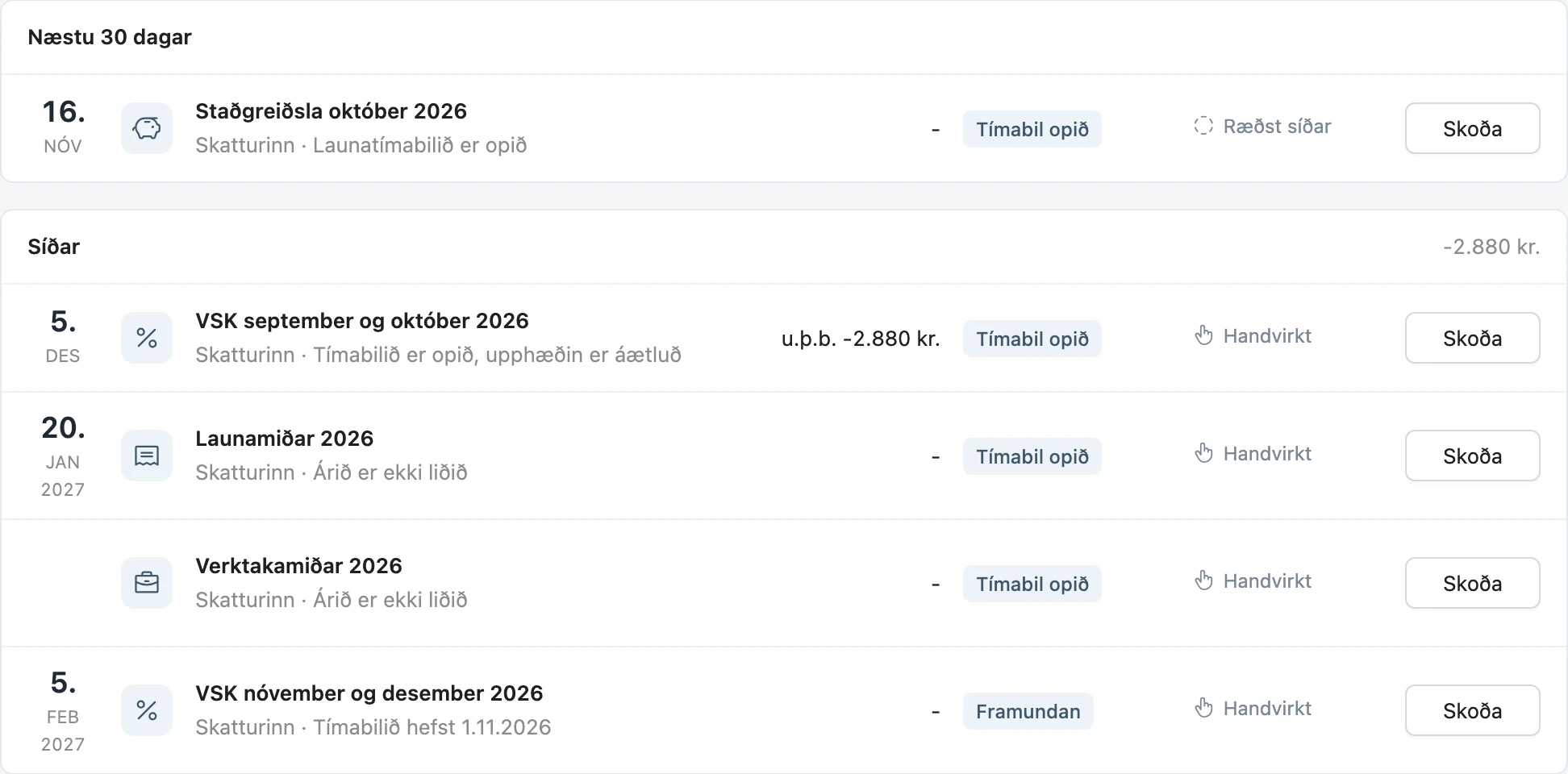 Skil í Skildingi: VSK, staðgreiðsla, skilagreinar og miðar með eindögum, raðað eftir því sem þarfnast athygli, kemur næstu 30 daga og síðar.